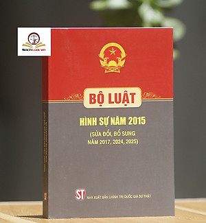 Bộ Luật Hình Sự Hiện Hành (Bộ Luật Năm 2015, Sửa Đổi, Bổ Sung Năm 2017)