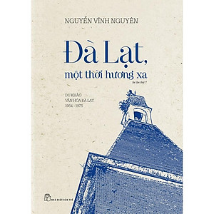 Đà Lạt Một Thời Hương Xa (Tái Bản 2022)  - Bản Quyền