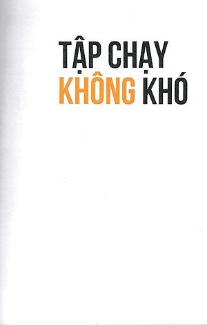 Sách Tập chạy không khó - Kế hoạch tập luyện toàn diện cho tốc độ, sức mạnh và sức bền