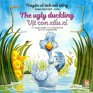 Truyện Cổ Tích Nổi Tiếng Song Ngữ Việt - Anh: The Ugly Duckling - Vịt Con Xấu Xí (Tái Bản 2023)