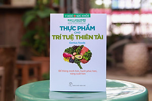 Sách Y học & Sức khoẻ. Thực phẩm cho Trí tuệ Thiên tài - Để thông minh hơn, hạnh phúc hơn, năng suất hơn