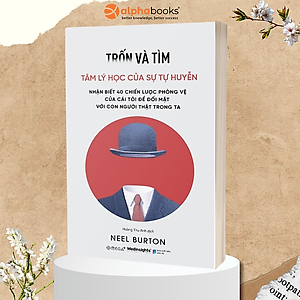 Trạm Đọc | Trốn Và Tìm - Tâm lý học của sự tự huyễn - Nhận biết 40 chiến lược phòng vệ cái tôi để đối mặt với con người thật trong ta