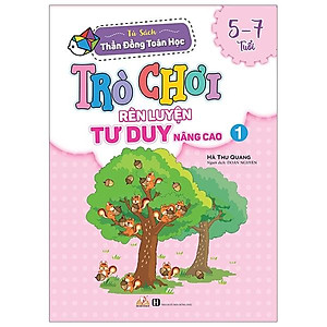 Trò Chơi Rèn Luyện Tư Duy Nâng Cao 1 (5-7 Tuổi)