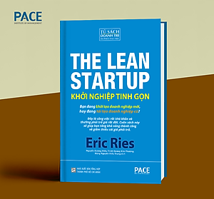 Khởi Nghiệp Tinh Gọn (The Lean Startup) - Eric Ries - PACE Books