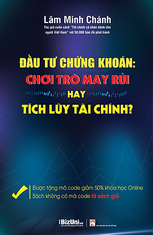 Đầu Tư Chứng Khoán: Chơi Trò May Rủi Hay Tích Lũy Tài Chính - Tặng Kèm Code Giảm 50% Khóa Học Online