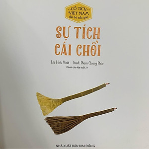 Cổ Tích Việt Nam Cho Bé Mẫu Giáo: Sự Tích Cái Chổi (Tái Bản 2019)