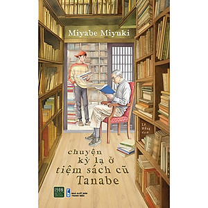 Chuyện Kỳ Lạ Ở Tiệm Sách Cũ Tanabe