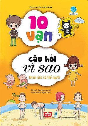 Sách 10 Vạn Câu Hỏi Vì Sao - Khám Phá Cơ Thể Người (Tái Bản 2018)