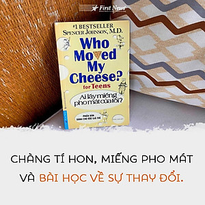 Ai Lấy Miếng Pho Mát Của Tôi? (phiên bản dành cho độc giả trẻ) Who Moved My Cheese? (for Teens) - Bản Quyền