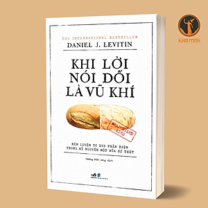 KHI LỜI NÓI DỐI LÀ VŨ KHÍ -  Daniel J. Levitin - Hoàng Đức Long dịch - (bìa mềm)