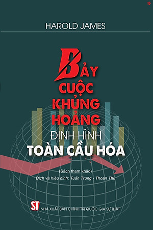 Bảy cuộc khủng hoảng định hình toàn cầu hóa (Sách tham khảo) - bản in 2025