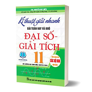 Combo Kĩ Thuật Giải Nhanh Bài Toán Hay Và Khó Đại Số Giải Tích + Hình Học 11 (Dùng Chung Cho Các Bộ SGK Hiện Hành )