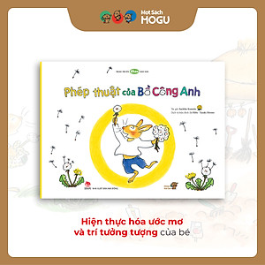 Truyện Ehon bé 3-4-5 tuổi -Phép thuật của Bồ Công Anh