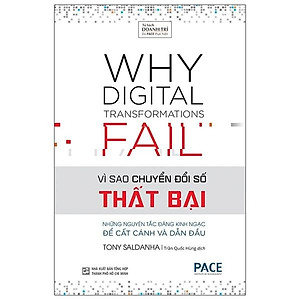 Sách Vì Sao Chuyển Đổi Số Thất Bại (Why Digital Transformations Fail) - Tony Saldanha - PACE Books
