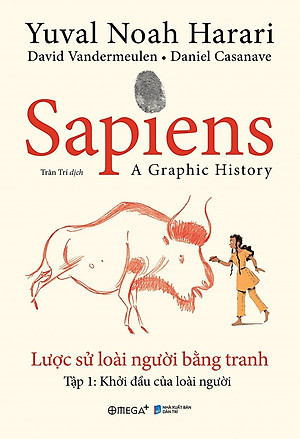 Sách Sapiens - Lược Sử Loài Người Bằng Tranh - Tập 1: Khởi Đầu Của Loài Người
