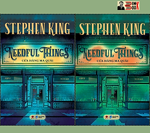 (Trọn bộ 2 tập) NEEDFUL THINGS - CỬA HÀNG MA QUÁI - Stephen King  - Tú Ân dịch - Bách Việt