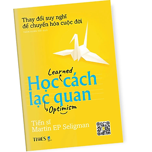 Sách - Học Cách Lạc Quan: Thay đổi cách bạn nghĩ để chuyển hóa cuộc đời - Martin E. P. Seligman Ph.D. -  Nhà Xuất Bản Dân Trí - TIMES BOOKS