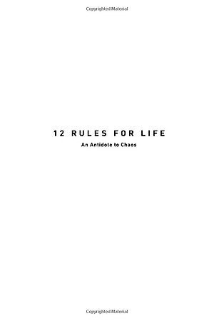 12 Rules For Life: An Antidote To Chaos