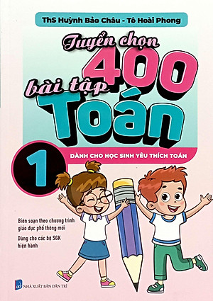 Sách - Tuyển Chọn 400 Bài Tập Toán 1 - Dành Cho Học Sinh Yêu Thích Toán