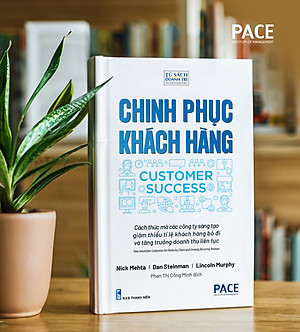 Chinh Phục Khách Hàng (Customer Succes) - PACE Books
