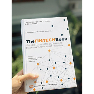 The FinTech Book - Công Nghệ Tài Chính Dành Cho Nhà Đầu Tư, Doanh Nhân và Người Nhìn Xa Trông Rộng
