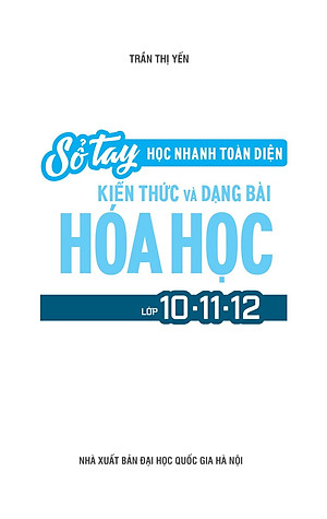 Sách Sổ Tay Học Nhanh Toàn Diện Kiến Thức Và Dạng Bài Hóa Học Lớp 10 - 11 - 12