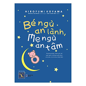 Sách Bé Ngủ An Lành - Mẹ Ngủ An Tâm