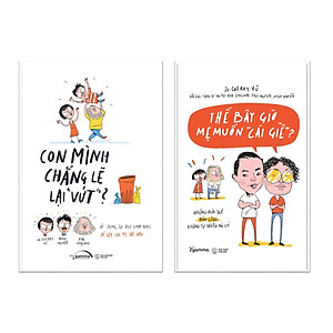 Combo: Con Mình Chẳng Lẽ Lại ''Vứt''? + Thế Bây Giờ Mẹ Muốn ''Cái Giề''?