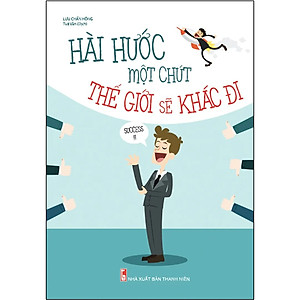 Sách Hài Hước Một Chút Thế Giới Sẽ Khác Đi