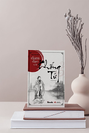 Sách ĐÀM ĐẠO VỚI KHỔNG TỬ - Hồ Văn Phi