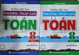 Combo Hướng Dẫn Học Và Phương Pháp Giải Toán Lớp 8 (bám sát sách giáo khoa chân trời sáng tạo - bộ 2 cuốn)