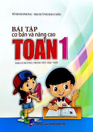 Sách Bài Tập Cơ Bản Và Nâng Cao Toán 1 (Theo Chương Trình Tiểu Học Mới)