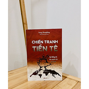 Sách Chiến Tranh Tiền Tệ - Phần 2 - Sự Thống Trị Của Quyền Lực Tài Chính ( Tái Bản 2022)