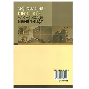 Mối Quan Hệ Kiến Trúc Và Các Ngành Nghệ Thuật ( Tặng Kèm Sổ Tay)