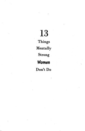 13 Things Mentally Strong Women Don't Do