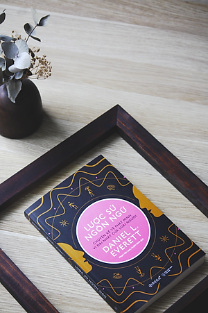 Sách Lược Sử Ngôn Ngữ - Chuyện Kể Về Phát Minh Vĩ Đại Nhất Của Loài Người