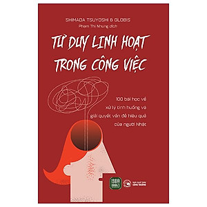 Tư Duy Linh Hoạt Trong Công Việc