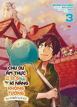 Sách Chu Du Ẩm Thực Tại Dị Giới Với Kĩ Năng Không Tưởng - Sui Phiêu Lưu Ký  [Chọn Tập Lẻ]