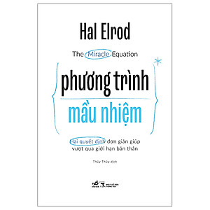 Phương Trình Mầu Nhiệm - Hai Quyết Định Đơn Giản Giúp Vượt Qua Giới Hạn Bản Thân