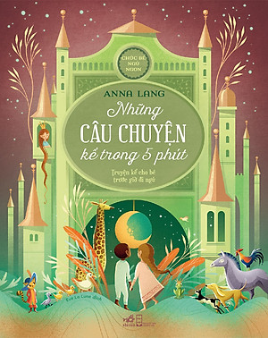 Chúc bé ngủ ngon - Những câu chuyện kể trong 5 phút - Truyện kể cho bé trước lúc đi ngủ