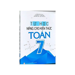 Sách Tự học nâng cao kiến thức Toán 7