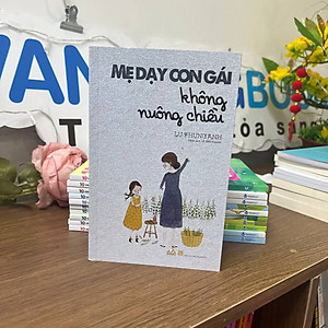 Sách Mẹ Dạy Con Gái Không Nuông Chiều