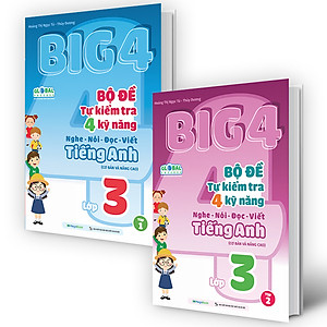 Combo Big 4 Bộ đề tự kiểm tra 4 kỹ năng Nghe - Nói - Đọc - Viết (cơ bản và nâng cao) Tiếng Anh lớp 3 (2 Tập) (Global)