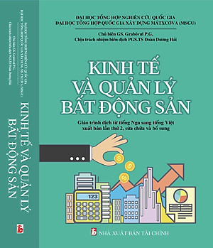 Kinh tế và Quản lý Bất động sản - Giáo trình dịch từ tiếng Nga sang tiếng Việt xuất bản lần thứ 2, sửa chữa và bổ sung