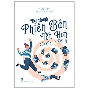 Cuốn Sách Giúp Phát Triển Bản Thân: Trở Thành Phiên Bản Tốt Hơn Chính Mình