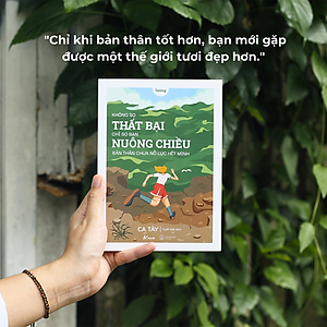 Sách Không Sợ Thất Bại, Chỉ Sợ Bạn Nuông Chiều Bản Thân Chưa Nỗ Lực Hết Mình