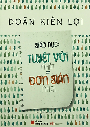 Combo Sách Nuôi Dạy Con: Người Mẹ Tốt Hơn là Người Thầy Tốt + Giáo Dục Tuyệt vời Nhất = Đơn Giản Nhất ( Bí kíp Nuôi con kiểu mới Thông Thái Tự Lập của Đoàn Kiến Lợi) + Tặng kèm bookmark HappyLife