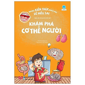 Sách Những Kiến Thức Khoa Học Dễ Hiểu Sai - Khám Phá Cơ Thể Người