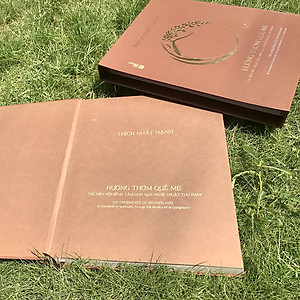 Sách Hương Thơm Quê Mẹ - Thể Hiện Nếp Sống Tâm Linh Qua Nghệ Thuật Thư Pháp (Thiền Sư Thích Nhất Hạnh)(Bìa Cứng)