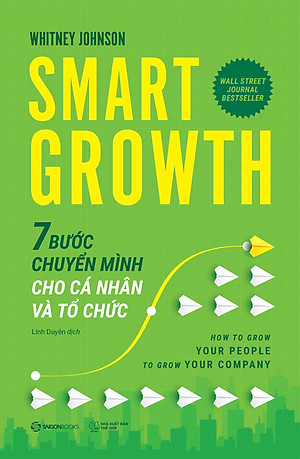 Sách Smart Growth – 7 Bước Chuyển Mình Cho Cá Nhân Và Tổ Chức